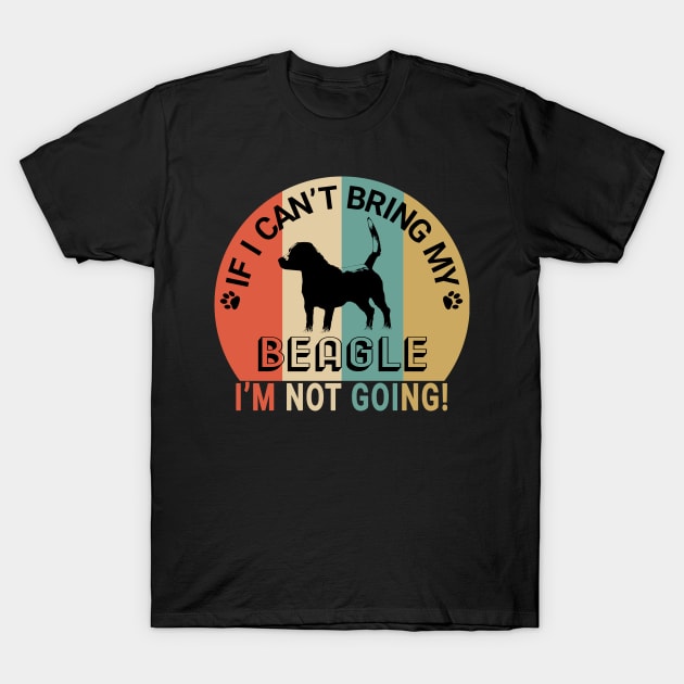 Not going without my beagle T-Shirt by LiquidLine